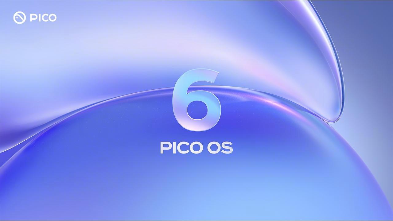 PICO 发布 OS 6 重构空间架构 开启全球先锋体验计划为 Project Swan 预热