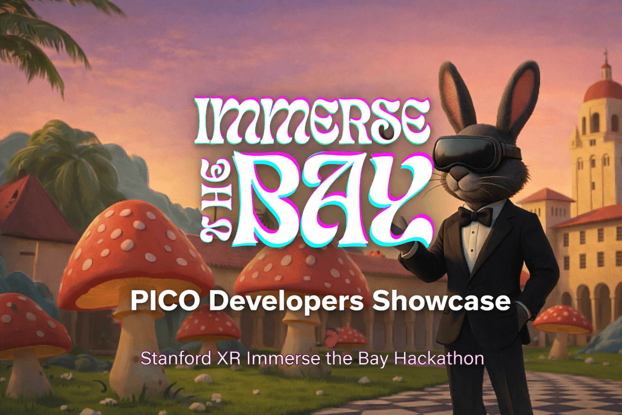 PICO Developers Represent at StanfordXR Immerse the Bay 2025
