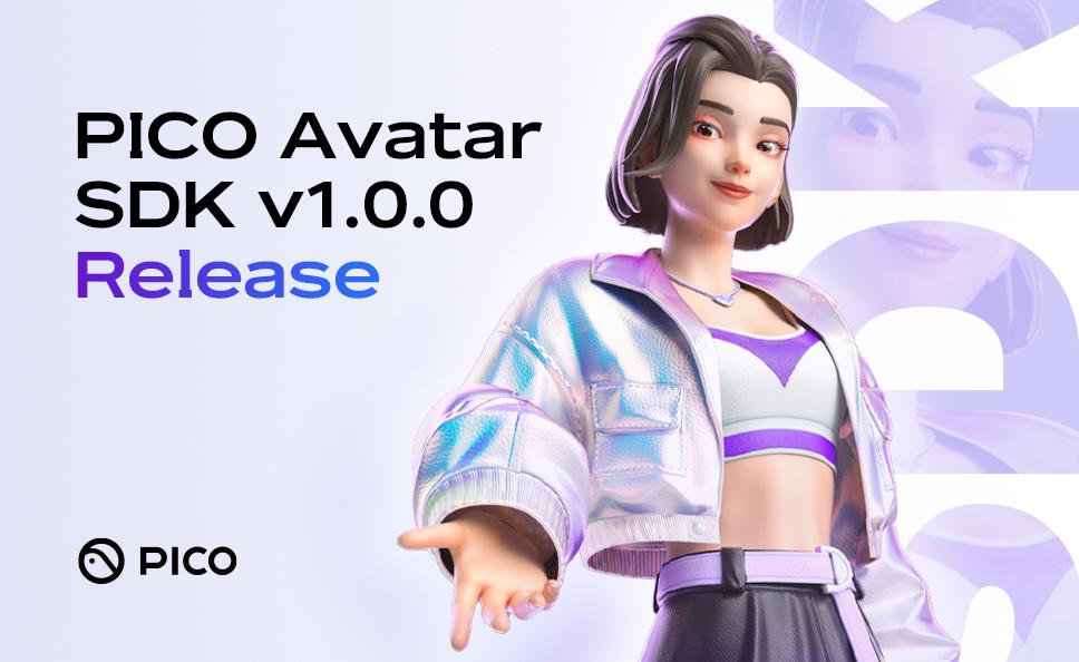 PICO Avatar's Exclusive SDK Officially Released: System-level Virtual Image Fully Opened to Empower Developers