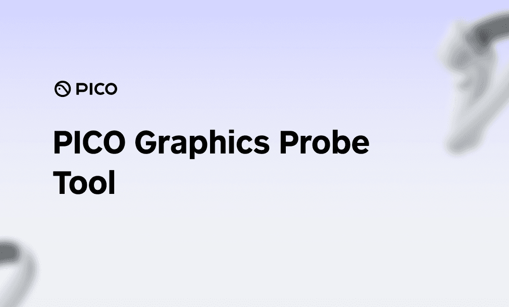 Introducing PICO Graphics Probe Tool: Facilitating Application Performance Optimization