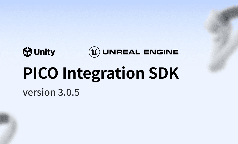 PICO Integration SDK 3.0.5 Update Notes