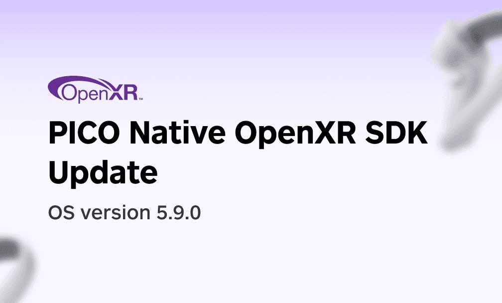 PICO Native OpenXR development supports OpenXR Android Loader